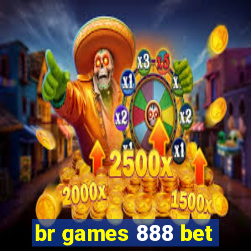 br games 888 bet